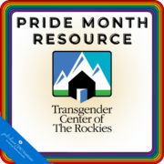 pride Month Resource Transgender Center of the Rockies