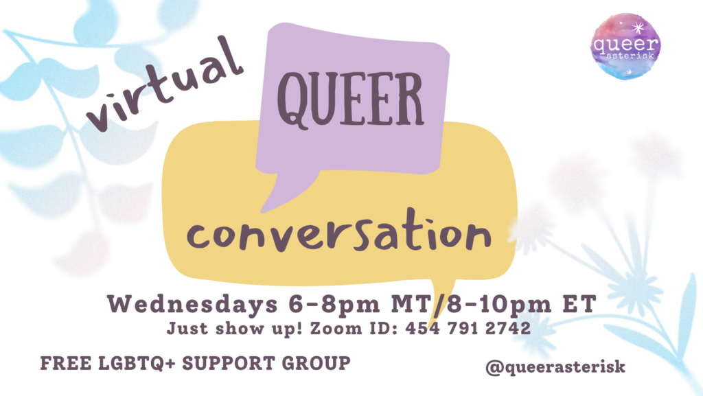 Virtual Queer Conversation Wednesdays 6-8 p.m Free LGBTQ+ support group 