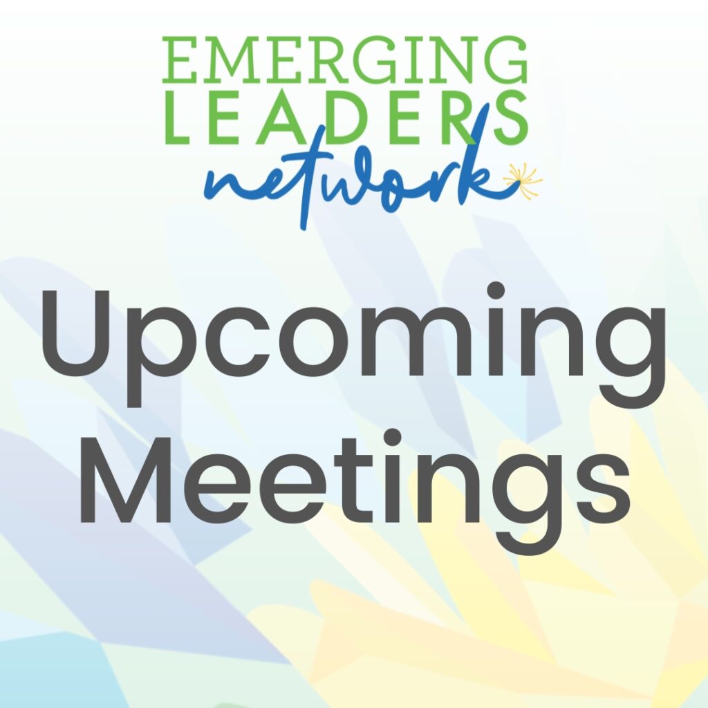 Emerging Leaders Network Upcoming Meetings